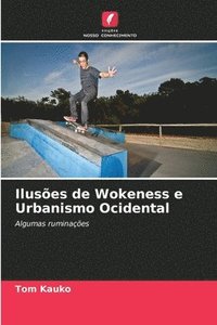 Iluses de Wokeness e Urbanismo Ocidental (hftad)