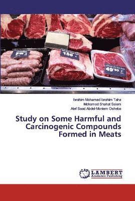 Study on Some Harmful and Carcinogenic Compounds Formed in Meats (hftad)