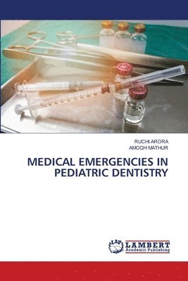 Medical Emergencies in Pediatric Dentistry (h�ftad)