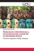 Relaciones interetnicas y reconstruccion social de la identidad etnica