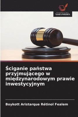 ?ciganie pa?stwa przyjmuj?cego w mi?dzynarodowym prawie inwestycyjnym (h�ftad)