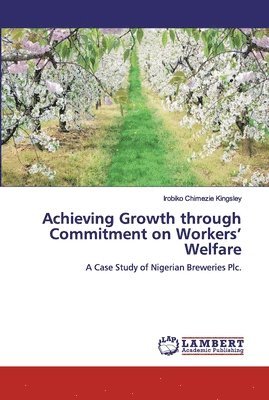 Achieving Growth through Commitment on Workers' Welfare (hftad)