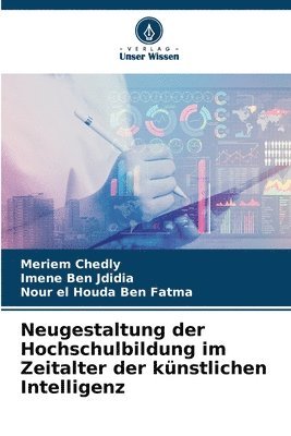 Neugestaltung der Hochschulbildung im Zeitalter der knstlichen Intelligenz (inbunden)
