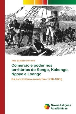 Comrcio e poder nos territrios do Kongo, Kakongo, Ngoyo e Loango (hftad)
