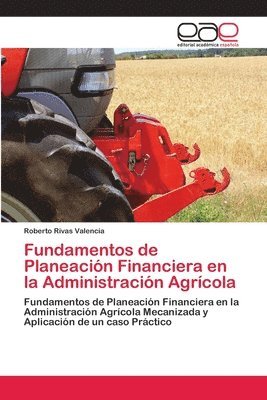 Fundamentos de Planeacin Financiera en la Administracin Agrcola (hftad)