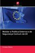 Moldar a Poltica Externa e de Segurana Comum da UE