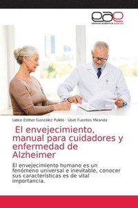 El envejecimiento, manual para cuidadores y enfermedad de Alzheimer (häftad)