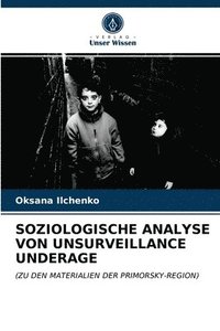 Soziologische Analyse Von Unsurveillance Underage (hftad)