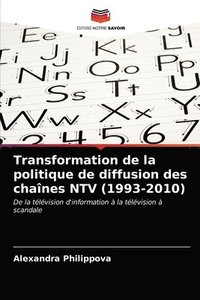Transformation de la politique de diffusion des chaines NTV (1993-2010) (hftad)