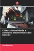 Cibercriminalidade e servios electrnicos dos bancos