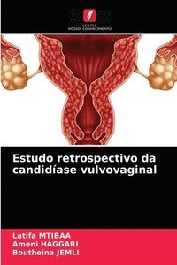 Estudo retrospectivo da candidiase vulvovaginal (häftad)
