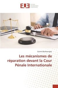Les mecanismes de reparation devant la Cour Penale Internationale (häftad)
