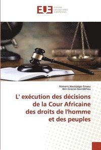 L' execution des decisions de la Cour Africainedes droits de l'homme et des peuples (häftad)