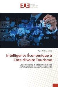 Intelligence Economique a Cote d'Ivoire Tourisme (häftad)