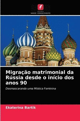 Migracao matrimonial da Russia desde o inicio dos anos 90 (hftad)