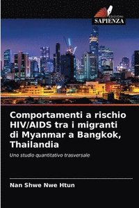 Comportamenti a rischio HIV/AIDS tra i migranti di Myanmar a Bangkok, Thailandia (hftad)