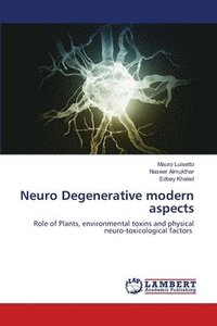Neuro Degenerative modern aspects (häftad)