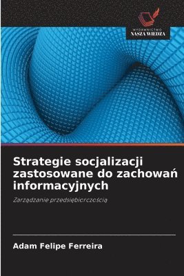 Strategie socjalizacji zastosowane do zachowa? informacyjnych (h�ftad)