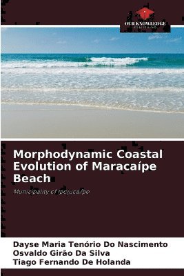 Morphodynamic Coastal Evolution of Maracape Beach (hftad)