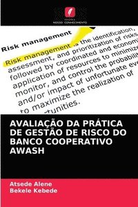 Avaliacao Da Pratica de Gestao de Risco Do Banco Cooperativo Awash (häftad)