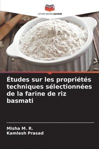 Etudes Sur Les Proprietes Techniques Selectionnees De La Farine De Riz Basmati Misha M R Kamlesh Prasad Haftad Bokus