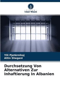 Durchsetzung Von Alternativen Zur Inhaftierung In Albanien (häftad)