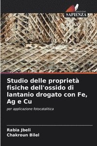 Studio delle propriet fisiche dell'ossido di lantanio drogato con Fe