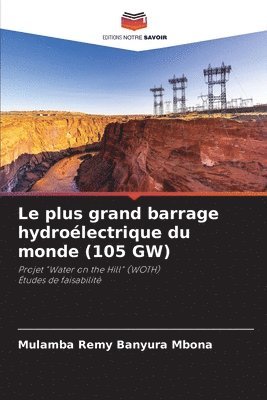 plus grand barrage hydroélectrique du monde (105 GW) (häftad)