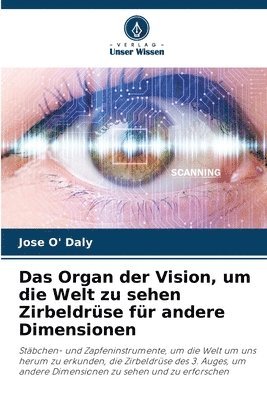 Das Organ der Vision, um die Welt zu sehen Zirbeldrüse für andere Dimensionen (häftad)
