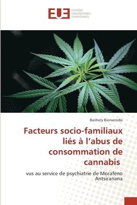 Facteurs socio-familiaux li�s � l'abus de consommation de cannabis (h�ftad)