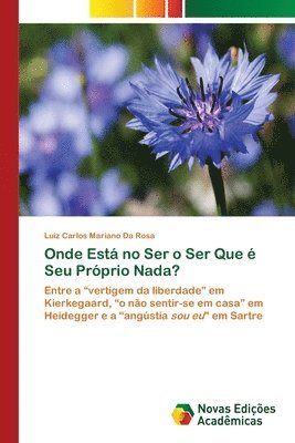 Onde Est� no Ser o Ser Que � Seu Pr�prio Nada? (h�ftad)