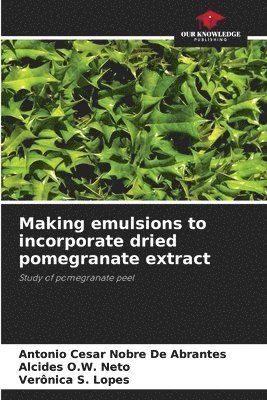 Making emulsions to incorporate dried pomegranate extract (h�ftad)