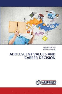 Adolescent Values and Career Decision (inbunden)