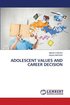 Adolescent Values and Career Decision