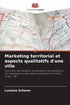 Marketing territorial et aspects qualitatifs d'une ville