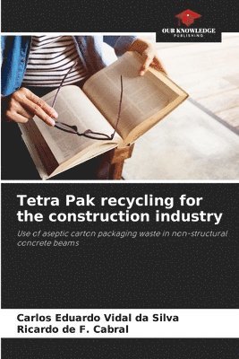 Tetra Pak recycling for the construction industry (häftad)