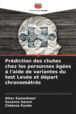 Prédiction des chutes chez les personnes âgées à l'aide de variantes du test Levée et départ chronométrés (häftad)