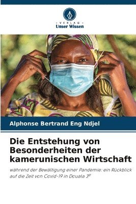 Entstehung von Besonderheiten der kamerunischen Wirtschaft (hftad)