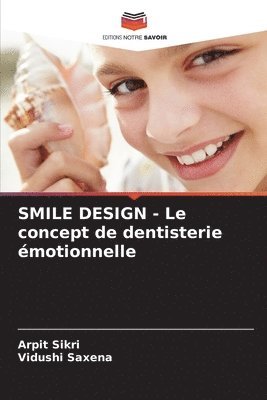 SMILE DESIGN - Le concept de dentisterie émotionnelle (häftad)