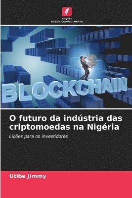 O futuro da ind�stria das criptomoedas na Nig�ria (h�ftad)