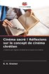 Cinma sacr ! Rflexions sur le concept de cinma chrtien