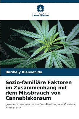 Sozio-famili�re Faktoren im Zusammenhang mit dem Missbrauch von Cannabiskonsum (h�ftad)