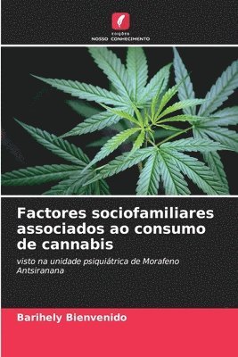 Factores sociofamiliares associados ao consumo de cannabis (h�ftad)