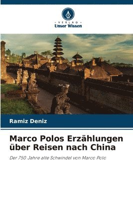 Marco Polos Erzählungen über Reisen nach China (inbunden)