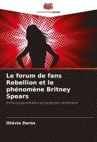forum de fans Rebellion et le phénomène Britney Spears (häftad)