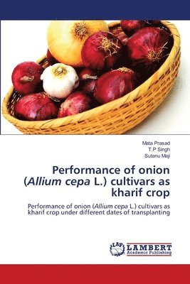 Performance of onion (Allium cepa L.) cultivars as kharif crop (h�ftad)