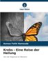 Krebs - Eine Reise der Heilung