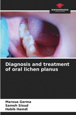 Diagnosis and treatment of oral lichen planus (häftad)