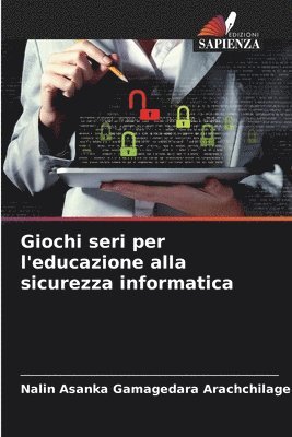 Giochi seri per l'educazione alla sicurezza informatica (häftad)