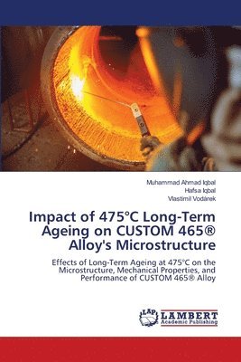 Impact of 475°C Long-Term Ageing on CUSTOM 465(R) Alloy's ...